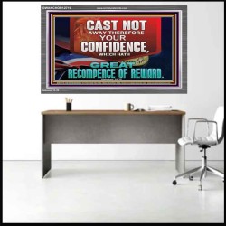 CONFIDENCE WHICH HATH GREAT RECOMPENCE OF REWARD  Bible Verse Acrylic Frame  GWANCHOR12719  "33X25"