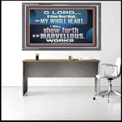 SHEW FORTH ALL THY MARVELLOUS WORKS  Bible Verse Acrylic Frame  GWANCHOR12948  "33X25"