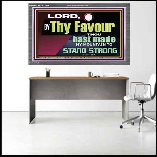 THY FAVOUR HAST MADE MY MOUNTAIN TO STAND STRONG  Modern Christian Wall Décor Acrylic Frame  GWANCHOR12960  