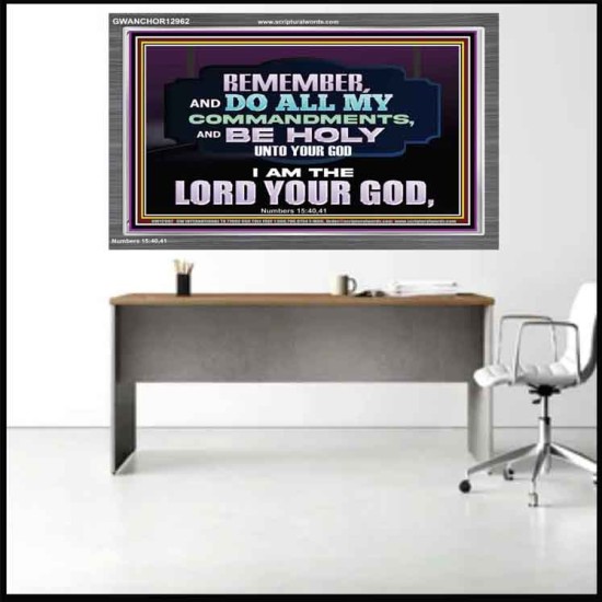 DO ALL MY COMMANDMENTS AND BE HOLY   Bible Verses to Encourage  Acrylic Frame  GWANCHOR12962  