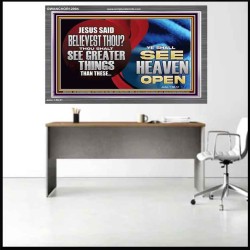 BELIEVEST THOU THOU SHALL SEE GREATER THINGS HEAVEN OPEN  Unique Scriptural Acrylic Frame  GWANCHOR12994  "33X25"