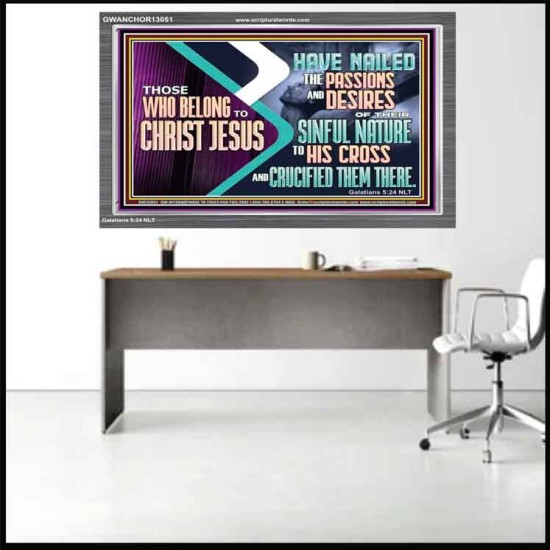 THOSE WHO BELONG TO CHRIST JESUS  Ultimate Power Acrylic Frame  GWANCHOR13051  