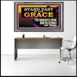 STAND FAST IN THE GRACE THE UNMERITED FAVOR AND BLESSING OF GOD  Unique Scriptural Picture  GWANCHOR13067  "33X25"