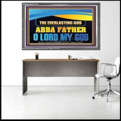 EVERLASTING GOD ABBA FATHER O LORD MY GOD  Scripture Art Work Acrylic Frame  GWANCHOR13106  "33X25"