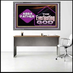 ABBA FATHER THE EVERLASTING GOD  Biblical Art Acrylic Frame  GWANCHOR13139  "33X25"