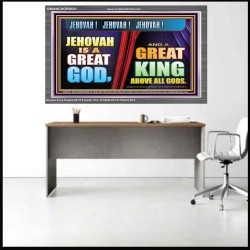 A GREAT KING ABOVE ALL GOD JEHOVAH  Unique Scriptural Acrylic Frame  GWANCHOR9531  "33X25"