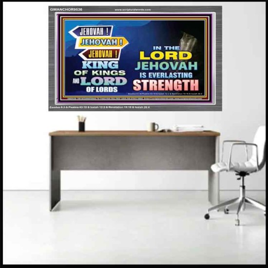 JEHOVAH OUR EVERLASTING STRENGTH  Church Acrylic Frame  GWANCHOR9536  