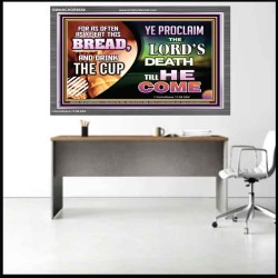 WITH THIS HOLY COMMUNION PROCLAIM THE LORD'S DEATH TILL HE RETURN  Righteous Living Christian Picture  GWANCHOR9559  "33X25"