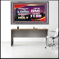 THE ONE YOU MUST FEAR IS LORD ALMIGHTY  Unique Power Bible Acrylic Frame  GWANCHOR9566  "33X25"