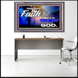 THY FAITH MUST BE IN GOD  Home Art Acrylic Frame  GWANCHOR9593  "33X25"