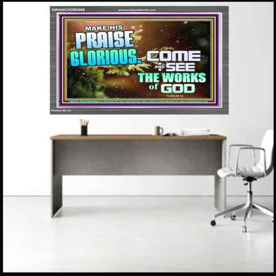 MAKE HIS PRAISE GLORIOUS  Modern Art Acrylic Frame  GWANCHOR9599  