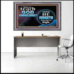 SHALL ANY TEACH GOD KNOWLEDGE?  Large Acrylic Frame Scripture Wall Art  GWANCHOR9898  