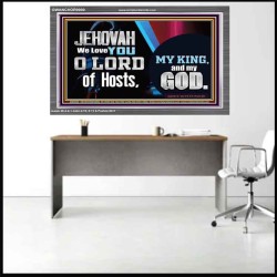 WE LOVE YOU O LORD OUR GOD  Office Wall Acrylic Frame  GWANCHOR9900  "33X25"