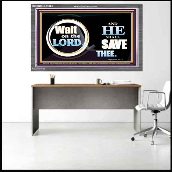 WAIT ON THE LORD AND HE SHALL SAVED THEE  Contemporary Christian Wall Art Acrylic Frame  GWANCHOR9920  