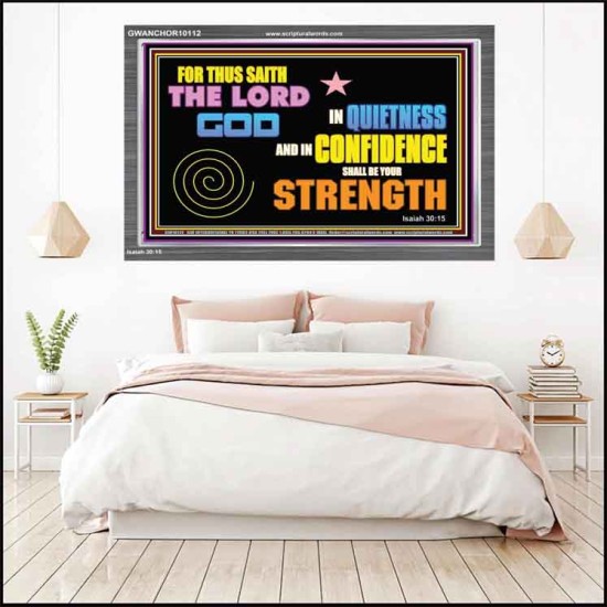 IN QUIETNESS AND CONFIDENCE SHALL BE YOUR STRENGTH  Décor Art Work  GWANCHOR10112  