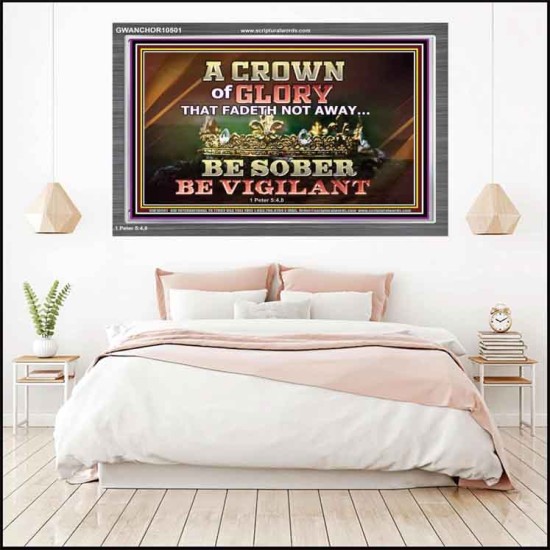 CROWN OF GLORY THAT FADETH NOT BE SOBER BE VIGILANT  Contemporary Christian Paintings Acrylic Frame  GWANCHOR10501  