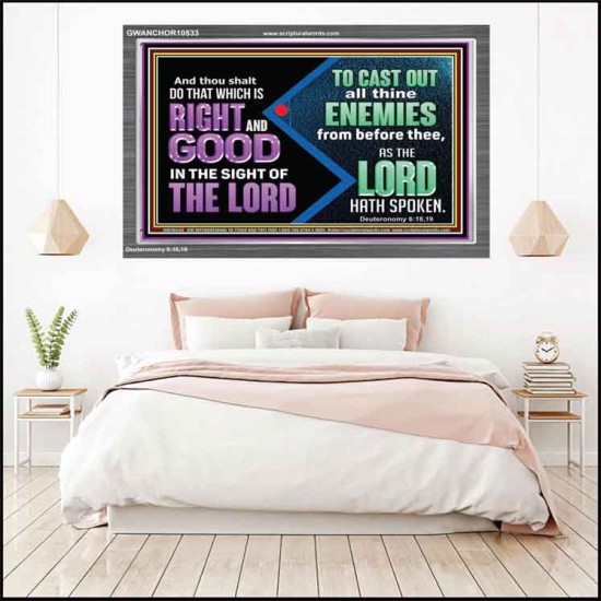 DO THAT WHICH IS RIGHT AND GOOD IN THE SIGHT OF THE LORD  Righteous Living Christian Acrylic Frame  GWANCHOR10533  