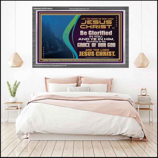 LET THE NAME OF JESUS CHRIST BE GLORIFIED IN YOU  Biblical Paintings  GWANCHOR10543  