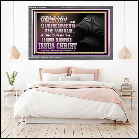 THE VICTORY THAT OVERCOMETH THE WORLD JESUS CHRIST  Christian Art Acrylic Frame  GWANCHOR10580  