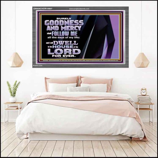 SURELY GOODNESS AND MERCY SHALL FOLLOW ME  Custom Wall Scripture Art  GWANCHOR10607  