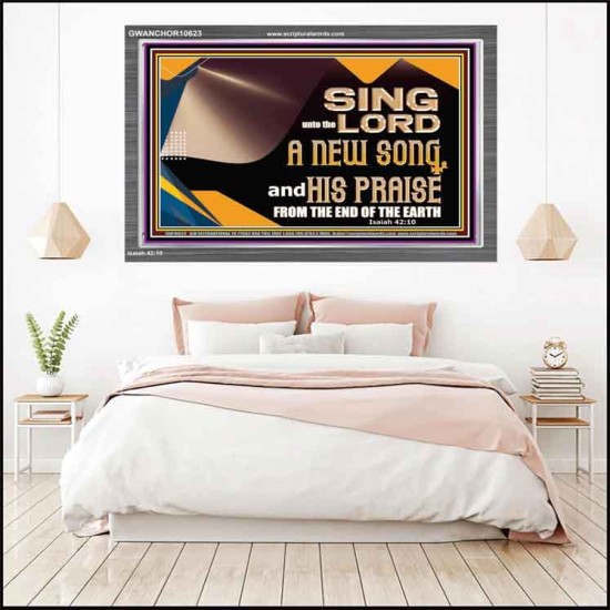 SING UNTO THE LORD A NEW SONG AND HIS PRAISE  Bible Verse for Home Acrylic Frame  GWANCHOR10623  