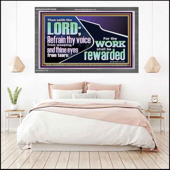 REFRAIN THY VOICE FROM WEEPING AND THINE EYES FROM TEARS  Printable Bible Verse to Acrylic Frame  GWANCHOR10639  