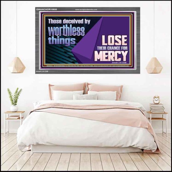 THOSE DECEIVED BY WORTHLESS THINGS LOSE THEIR CHANCE FOR MERCY  Church Picture  GWANCHOR10650  