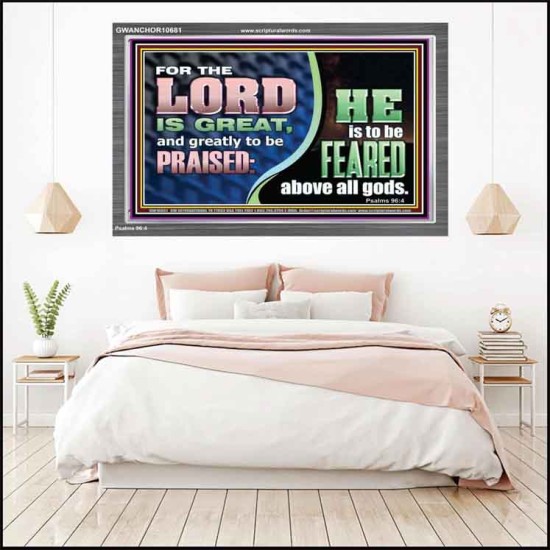 THE LORD IS GREAT AND GREATLY TO BE PRAISED  Unique Scriptural Acrylic Frame  GWANCHOR10681  