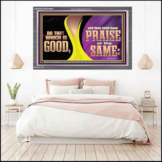 DO THAT WHICH IS GOOD AND THOU SHALT HAVE PRAISE OF THE SAME  Children Room  GWANCHOR10687  