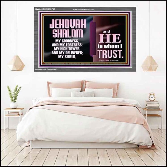 JEHOVAH SHALOM OUR GOODNESS FORTRESS HIGH TOWER DELIVERER AND SHIELD  Encouraging Bible Verse Acrylic Frame  GWANCHOR10749  