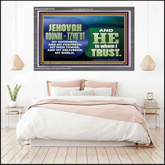 JEHOVAI ADONAI - TZVA'OT OUR GOODNESS FORTRESS HIGH TOWER DELIVERER AND SHIELD  Christian Quote Acrylic Frame  GWANCHOR10754  