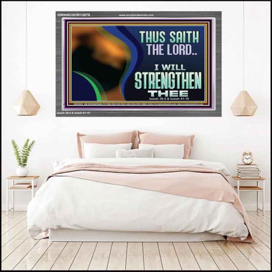 THUS SAITH THE LORD I WILL STRENGTHEN THEE  Bible Scriptures on Love Acrylic Frame  GWANCHOR12078  
