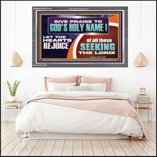 GIVE PRAISE TO GOD'S HOLY NAME  Unique Scriptural ArtWork  GWANCHOR12137  