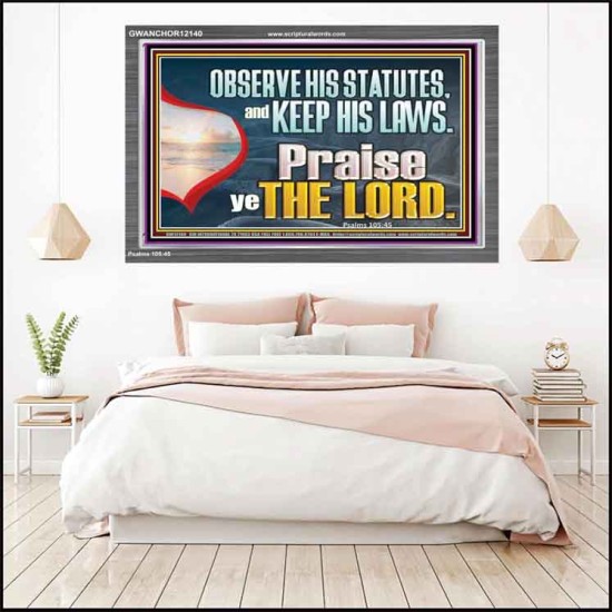 OBSERVE HIS STATUES AND KEEP HIS LAWS  Custom Art and Wall Décor  GWANCHOR12140  