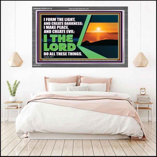 I FORM THE LIGHT AND CREATE DARKNESS DECLARED THE LORD  Printable Bible Verse to Acrylic Frame  GWANCHOR12173  