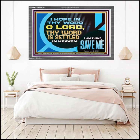 O LORD I AM THINE SAVE ME  Large Scripture Wall Art  GWANCHOR12177  