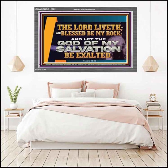 THE LORD LIVETH BLESSED BE MY ROCK  Righteous Living Christian Acrylic Frame  GWANCHOR12372  