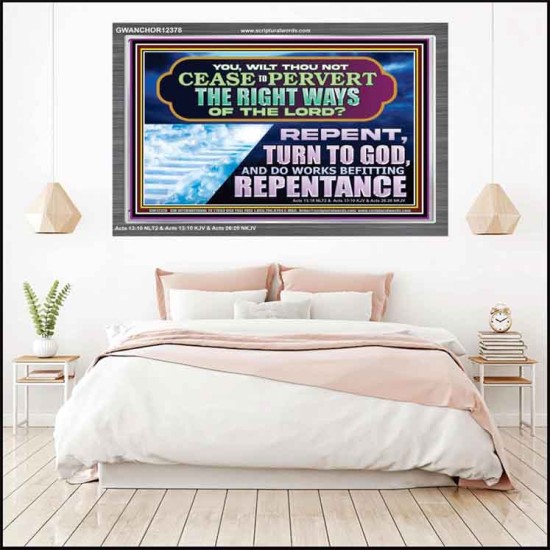 WILT THOU NOT CEASE TO PERVERT THE RIGHT WAYS OF THE LORD  Unique Scriptural Acrylic Frame  GWANCHOR12378  