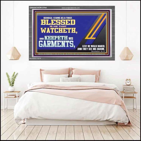 BLESSED IS HE THAT WATCHETH AND KEEPETH HIS GARMENTS  Bible Verse Acrylic Frame  GWANCHOR12704  