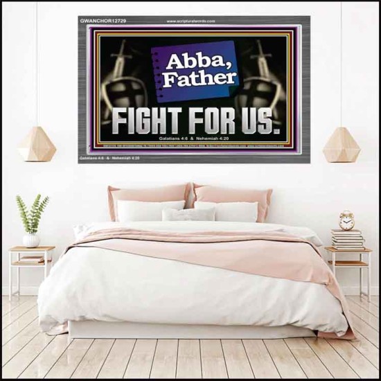 ABBA FATHER FIGHT FOR US  Scripture Art Work  GWANCHOR12729  