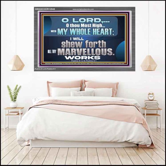 SHEW FORTH ALL THY MARVELLOUS WORKS  Bible Verse Acrylic Frame  GWANCHOR12948  