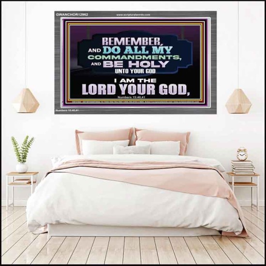 DO ALL MY COMMANDMENTS AND BE HOLY   Bible Verses to Encourage  Acrylic Frame  GWANCHOR12962  