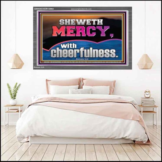 SHEW MERCY WITH CHEERFULNESS  Bible Scriptures on Forgiveness Acrylic Frame  GWANCHOR12964  