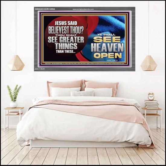 BELIEVEST THOU THOU SHALL SEE GREATER THINGS HEAVEN OPEN  Unique Scriptural Acrylic Frame  GWANCHOR12994  