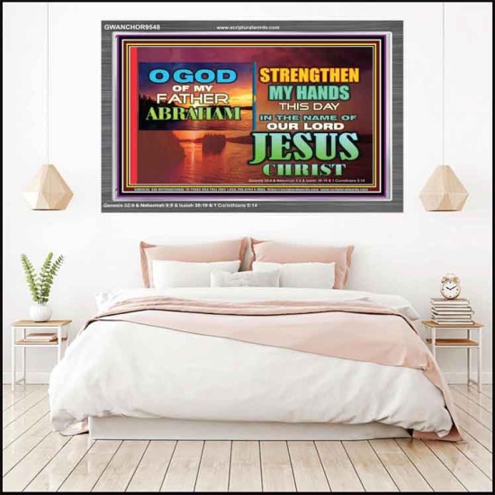 STRENGTHEN MY HANDS THIS DAY O GOD  Ultimate Inspirational Wall Art Acrylic Frame  GWANCHOR9548  