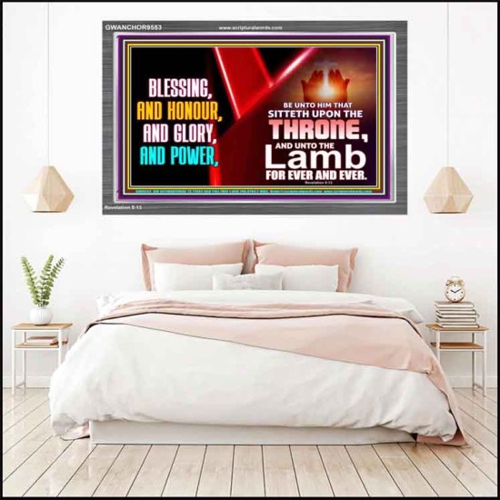 BLESSING, HONOUR GLORY AND POWER TO OUR GREAT GOD JEHOVAH  Eternal Power Acrylic Frame  GWANCHOR9553  