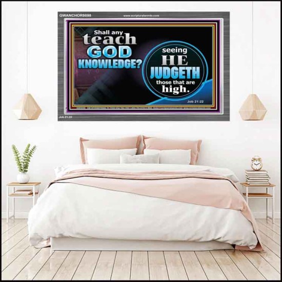 SHALL ANY TEACH GOD KNOWLEDGE?  Large Acrylic Frame Scripture Wall Art  GWANCHOR9898  
