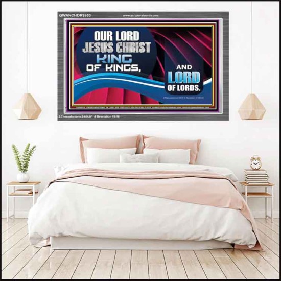 OUR LORD JESUS CHRIST KING OF KINGS, AND LORD OF LORDS.  Encouraging Bible Verse Acrylic Frame  GWANCHOR9953  