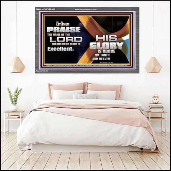 HIS NAME ALONE IS EXCELLENT  Christian Quote Acrylic Frame  GWANCHOR9958  