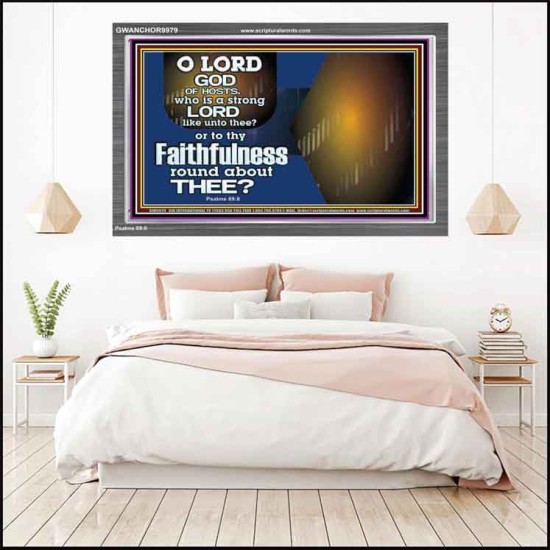 WHO IS A STRONG LORD LIKE UNTO THEE OUR GOD  Scriptural Décor  GWANCHOR9979  